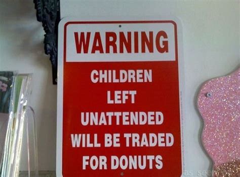 Funny Signs About Unattended Kids 26 Pics