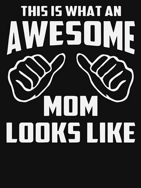 This Is What An Awesome Mom Looks Like T Shirt For Sale By