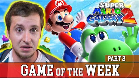 Game Of The Week Super Mario Galaxy 2 Part 2 Youtube