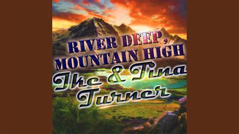 River Deep Mountain High Youtube
