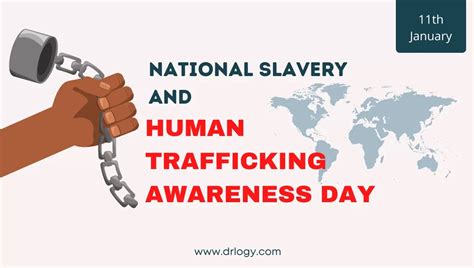 national slavery and human trafficking awareness day jan 11 drlogy