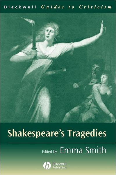 Shakespeares Tragedies Edition 1 By Emma Smith 9780631220107