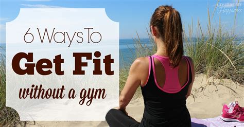 6 Ways To Get Fit Without A Gym