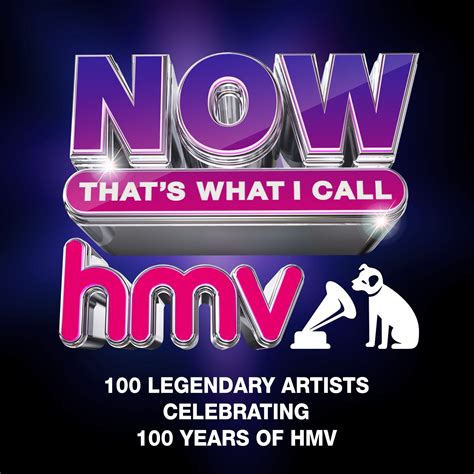 Hmv Celebrates Its 100th Birthday With Special Now That S What I Call Hmv Compilation