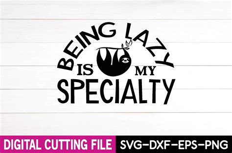 Being Lazy Is My Specialty Svg By Creativesvgzone Thehungryjpeg