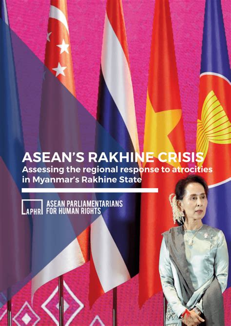 Asean’s Rakhine Crisis Assessing The Regional Response To Atrocities In Myanmar’s Rakhine State