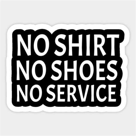 No Shirt No Shoes No Service Funny T For Men And Women No Shoes