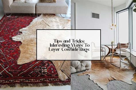 Tip Interesting Ways To Layer Cowhide Rugs Shine Rugs