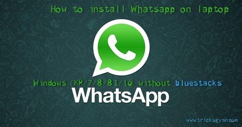 Install And Use Whatsapp In Laptop And Pc Witho