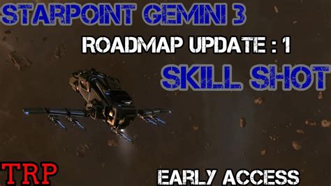 Starpoint Gemini 3 Skill Shot 1st Roadmap Update Walkthrough