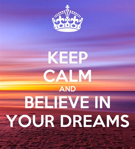 Keep Calm And Believe In Your Dreams Poster Maxrider Keep Calm O Matic