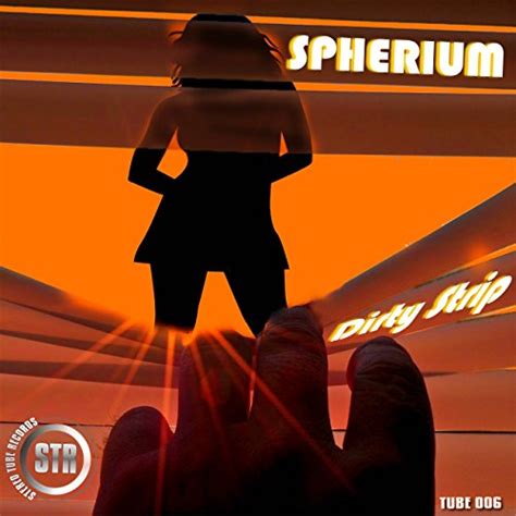 Dirty Strip By Spherium On Amazon Music Amazon