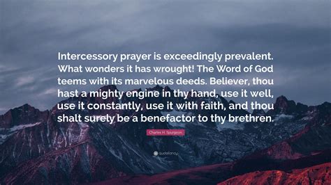 Charles H Spurgeon Quote Intercessory Prayer Is Exceedingly