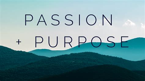 Passion Purpose