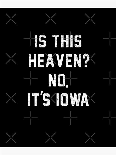 Is This Heaven No Its Iowa Poster For Sale By Primotees Redbubble