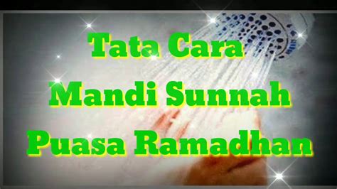 Tata Cara Mandi Sunnah Puasa Ramadhan Youtube