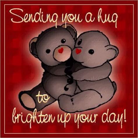 Sending You A Hug To Brighten Your Day Sending You A Hug Hug Quotes