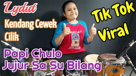 Tik Tok Viral Medley Papi Chulo Cover Lila Kendang Lydut Kendang