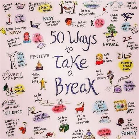 Most people assume that taking a break in a relationship is just the prelude to a. 50 ways to take a break! Don't forget to always take a # ...