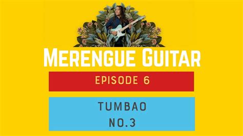 Ep 6 Tumbao3 Merengue Guitar Youtube