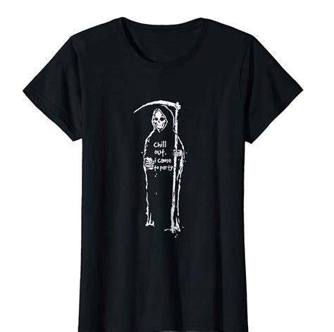 Women S Tee Chill Out I Came To Party Grim Reaper T Shirt Halloween Tee Cotton Casual T Shirt T