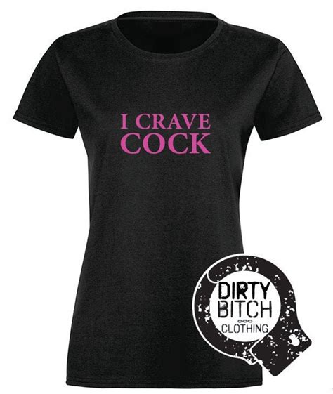 I Crave Cock Adult T Shirt Clothing Boobs Hotwife Cuckold Etsy