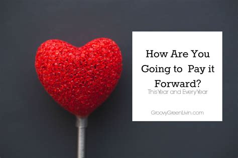 How Are You Going to Pay it Forward This Year and Every Year | Romantic love messages, Love ...