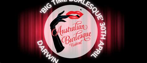 Big Time Burlesque Darwin The Australian Burlesque Fest Darwin