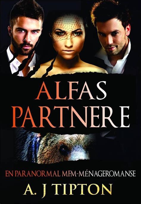 Alfas Partnere En Paranormal Mfm Ménageromanse Ebook Aj Tipton