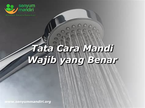 Tata Cara Mandi Wajib Yang Benar Bagi Laki Laki Dan Perempuan Dalam Islam Senyum Mandiri