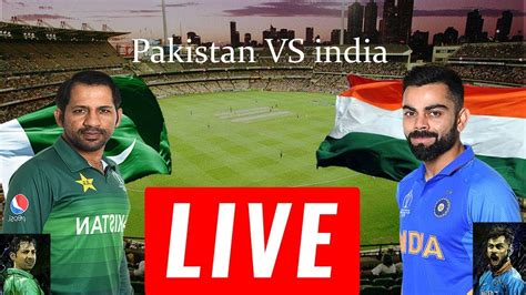 Pakistan Vs India Live Full Match Nd Today In Free On Top U Youtube