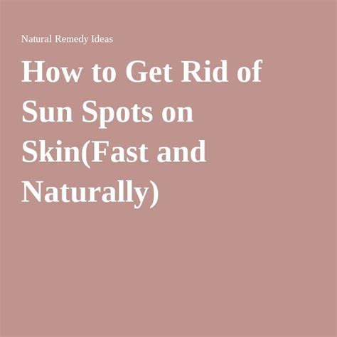 How To Get Rid Of Sunspots With 10 Best Home Remedies Sun Spots On Skin Skin Spots Sunspots