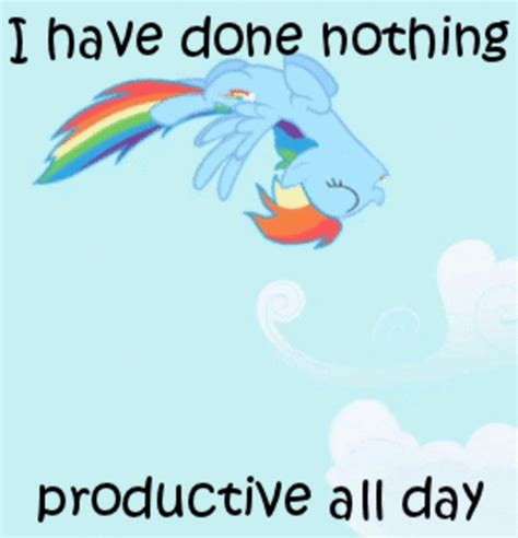 Rainbow Dash Has Done Nothing Productive All Day I Have