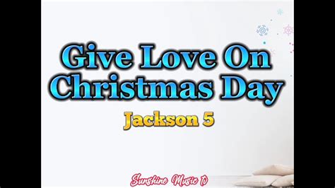 Give Love On Christmas Day Jackson 5 With Lyrics Youtube