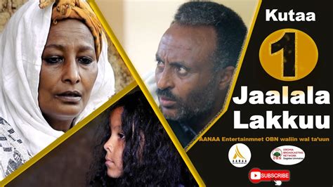 Diraamaa Jaalala Lakkuu New Afaan Oromo Drama Kutaa 1ffaa Part 1