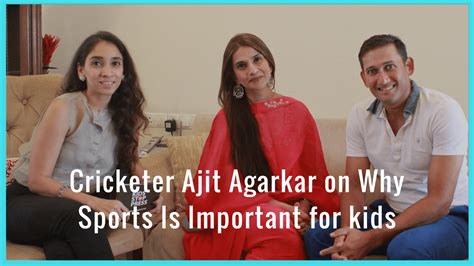 Creating World Champions Cricketer Ajit Agarkar On The Importance Of