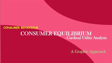 As consumers around the globe adjust to the next normal, there is significant variance in consumer sentiment and behaviors across countries. Consumer Behaviour : Consumer Equilibrium Cardinal ...