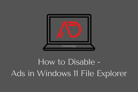 How To Disable Ads In Windows 11 File Explorer