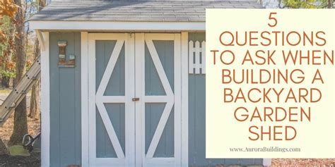 Ask a handyman for answers. 5 Questions to Ask When Building a Backyard Garden Shed ...