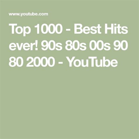 Top 1000 Best Hits Ever 90s 80s 00s 90 80 2000 Youtube Youtube