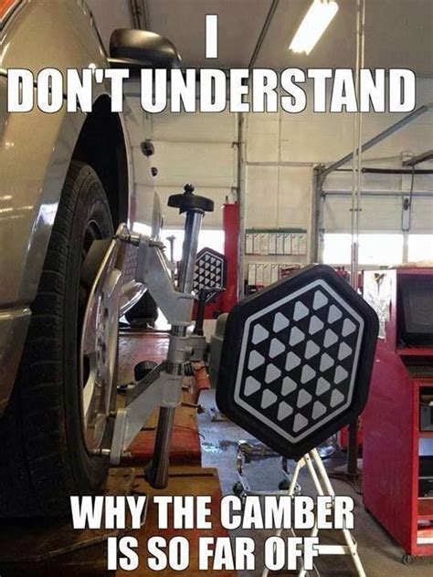 Alignment Youre Doing It Wrong Mechanic Humor Funny Car Memes