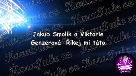 Jakub Smolík A Viktorie Genzerová Říkej Mi Táto Karaoke Youtube