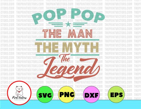 Pop Pop The Man The Myth The Legendpop Pop Svg Pop Pop T Fathers