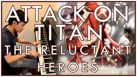 Attack On Titan 進撃の巨人 The Reluctant Heroes Piano Cover Youtube