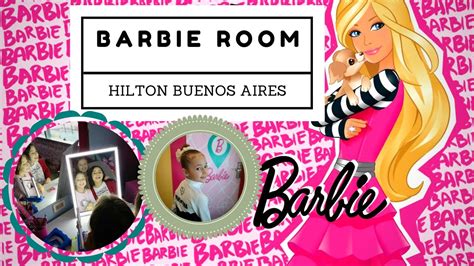 barbie room hilton buenos aires youtube