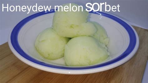 Honeydew Melon Sorbet No Ice Cream Machine Youtube