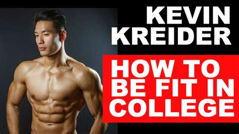 How To Be Fit In College A Lesson From Fitness Model Kevin Kreider Campus Gains