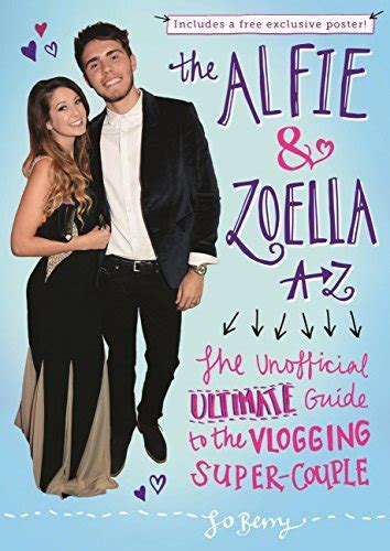 The Alfie And Zoella A Z The Unofficial Ultimate Guide To The Vlogging