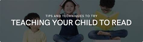 Teaching Your Child To Read Tips And Techniques To Try