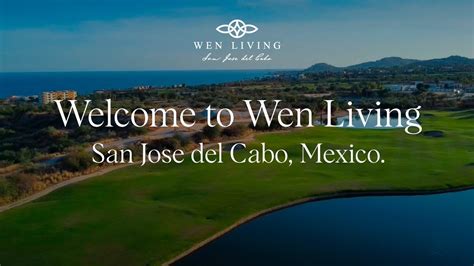 Welcome To Wen Living San Jose Del Cabo YouTube